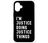 I'm Justice Doing Justice Things Case for iPhone 16 Plus