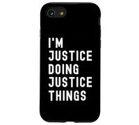 I'm Justice Doing Justice Things Case for iPhone SE (2020) / 7/8