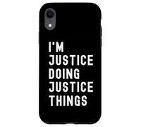 I'm Justice Doing Justice Things Case for iPhone XR
