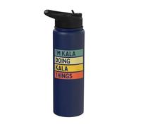 I'm Kala Doing Kala Things Funny Personalized Quote Stainless Steel Insulated Water Bottle
