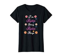 I'm Katie Doing Katie Things Funny Personalized Name gift T-Shirt