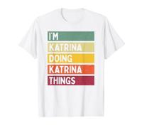 I'm Katrina Doing Katrina Things Funny Personalized Quote Value Graphic T-Shirt, Men, White, L