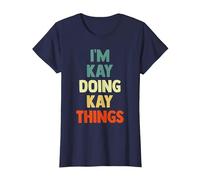 I'm Kay Doing Kay Things Fun Personalized Name Kay T-Shirt, Women, Navy Blue, X-Small