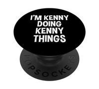 I'm Kenny Doing Kenny Things Funny Saying PopSockets Adhesive PopGrip