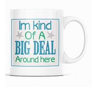 I'm Kind of A Big Deal Blue and Green - Funny Ceramic Mug New Unique Easy Gift for All Occasions