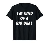 I'm kind of a Big Deal T-Shirt