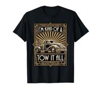 I'm Kind of A Tow It All Tow Truck Driver Wrecker T-Shirt
