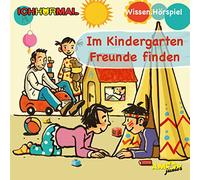 Im Kindergarten Freunde finden - Wissen.Hörspiel ICHHöRMAL: Hörspiel mit Musik und Geräuschen, plus 16 S. Ausmalheft