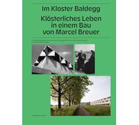 Im Kloster Baldegg /allemand: Klösterliches Leben in einem Bau von Marcel Breuer