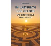 Im Labyrinth des Geldes: Wie Bitcoin neue Wege öffnet