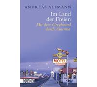 Im Land der Freien: MIt dem Greyhound durch Amerika, Altmann 9783832161248.