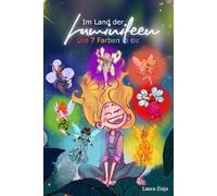 Im Land der Luminifeen: Die 7 Farben in Dir