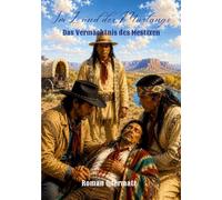 Im Land der Mustangs - Das Vermächtnis des Mestizen: Ein historischer Westernroman über die ersten Begegnungen im Land der Mustangs