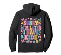 I'm Late I Have Kids Mom Funny Sorry Pullover Hoodie