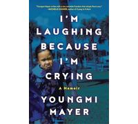 I'm Laughing Because I'm Crying: A Memoir