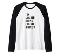 I'm Laurie Doing Laurie Things Raglan Baseball Tee