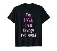 I'm Leah. I Will Change The World! Personalized First Name T-Shirt