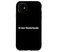 "I'm Learning Dutch." Funny Dutch Word Case for iPhone 11