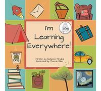 I'm Learning Everywhere: (A Miss Teacher Mom Book)