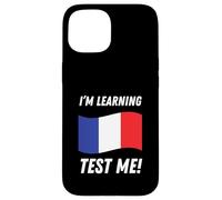 I'm Learning French! Funny French Language Student Case for iPhone 15