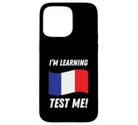 I'm Learning French! Funny French Language Student Case for iPhone 15 Pro Max