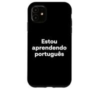 "I'm Learning Portuguese." Funny Portuguese Word Case for iPhone 11