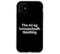 "I'm Learning Scottish Gaelic." Funny Language Case for iPhone 11