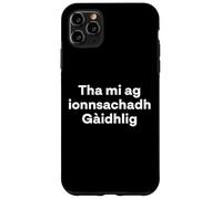 "I'm Learning Scottish Gaelic." Funny Language Case for iPhone 11 Pro Max