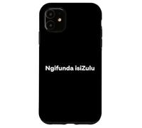 "I'm Learning Zulu." Funny Zulu Word Case for iPhone 11