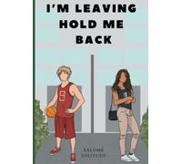 I'm Leaving Hold Me Back