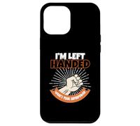 I'm Left Handed What's Your Superpower Case for iPhone 12 Pro Max