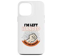 I'm Left Handed What's Your Superpower Case for iPhone 13 Pro Max