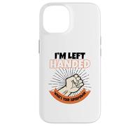 I'm Left Handed What's Your Superpower Case for iPhone 14
