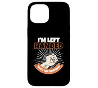 I'm Left Handed What's Your Superpower Case for iPhone 15