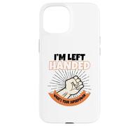 I'm Left Handed What's Your Superpower Case for iPhone 15