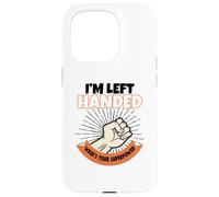 I'm Left Handed What's Your Superpower Case for iPhone 15 Pro