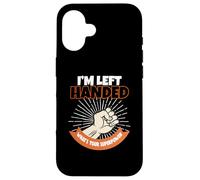 I'm Left Handed What's Your Superpower Case for iPhone 16