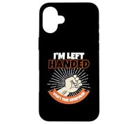 I'm Left Handed What's Your Superpower Case for iPhone 16 Plus