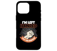 I'm Left Handed What's Your Superpower Case for iPhone 16 Pro Max