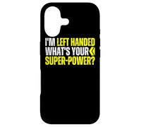 I'm Left Handed What's Your Superpower - I Am A Lefty Funny Case for iPhone 17