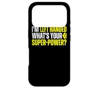 I'm Left Handed What's Your Superpower - I Am A Lefty Funny Case for iPhone 17 Pro