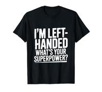 I'm Left-Handed What's Your Superpower Value Graphic T-Shirt