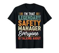 I'm Legendary Safety Manager Everyone is Talking About Funny T-Shirt