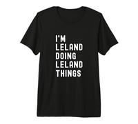 I'm Leland Doing Leland Things Premium T-Shirt
