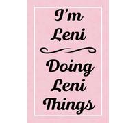 I'm Leni Doing Leni Things: Personalized Sketchbook, Sketch Book for Leni, Perfect for Sketching Drawing Noting and Writing, 120 Pages, 6x9