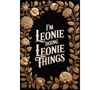 I'm Leonie Doing Leonie Things: Personalised Name Journal for Girls and Women - Lined Notebook Birthday Present for Leonie - Funny Custom Quote, 6x9 inches - 120 pages