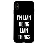 I'm LIAM Doing Things Personalized First Name Case for iPhone XS Max