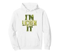 I'm Lichen It Nature Humor Botanical Plant Lover Botany Pun Pullover Hoodie