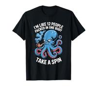 I'm Like 12 People Packed In One Body Spin The Octopus Funny T-Shirt