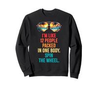 I'm Like 12 People Packed In One Body. Spin The Wheel. Funny Sweatshirt